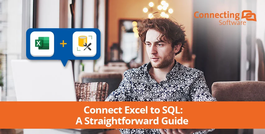 Connect Excel to SQL - a Straightforward Guide